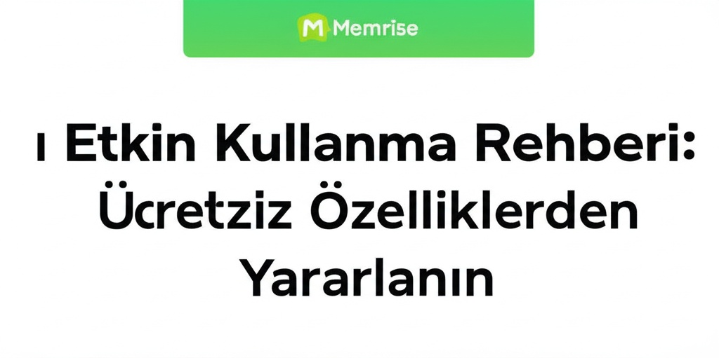 Memrise’ı Etkin Kullanma Rehberi: Ücretsiz Özelliklerden Yararlanın